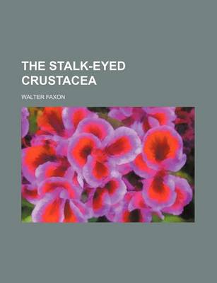 Book cover for The Stalk-Eyed Crustacea