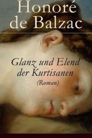 Cover of Glanz und Elend der Kurtisanen (Roman)