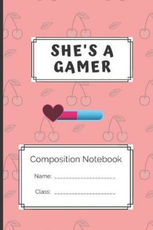 Cover of Composition Notebook She's a gamer