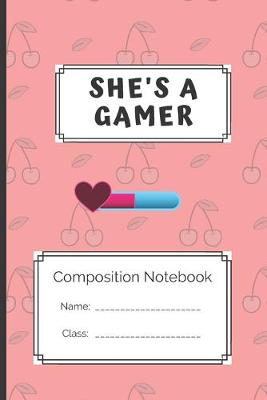 Book cover for Composition Notebook She's a gamer