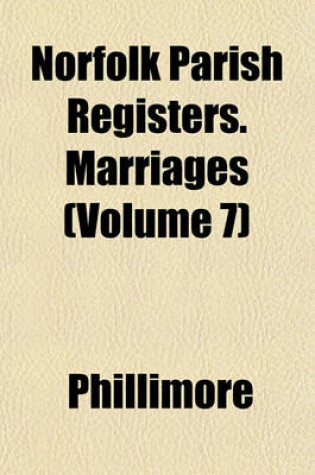 Cover of Norfolk Parish Registers. Marriages (Volume 7)