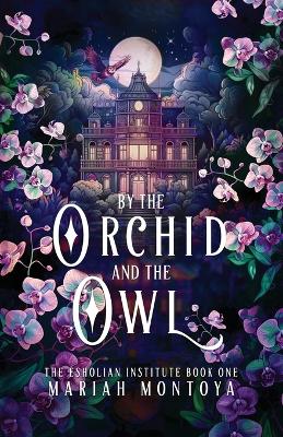 Book cover for By the Orchid and the Owl