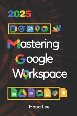 Cover of Mastering Google Workspace 2025