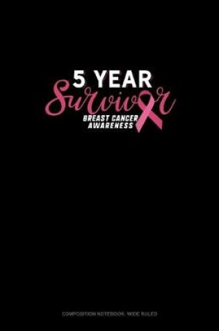 Cover of 5 Year Survivor Breast Cancer Awareness