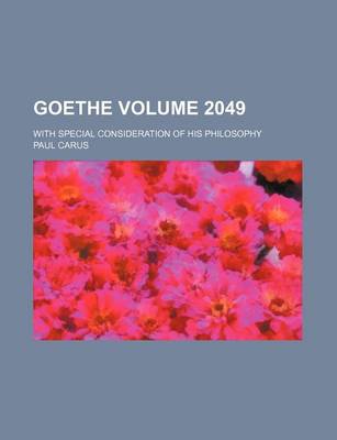 Book cover for Goethe Volume 2049; With Special Consideration of His Philosophy