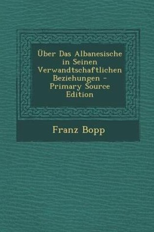 Cover of Uber Das Albanesische in Seinen Verwandtschaftlichen Beziehungen