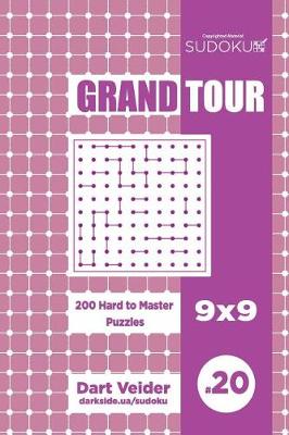 Cover of Sudoku Grand Tour - 200 Hard to Master Puzzles 9x9 (Volume 20)