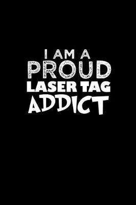 Book cover for I am a proud laser tag addict