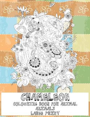 Book cover for Colouring Book for Animal - Animals - Large Print - Chameleon