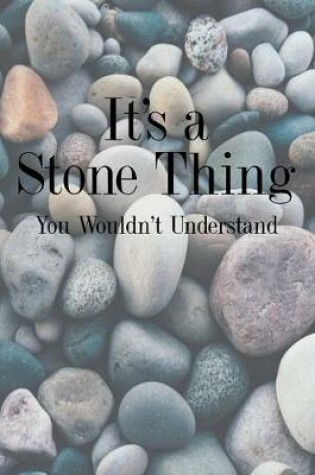 Cover of It's a Stone Thing You Wouldn't Understand