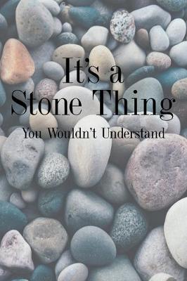 Book cover for It's a Stone Thing You Wouldn't Understand