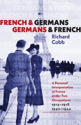 Book cover for French and Germans, Germans and French – A Personal Interpretation of France under Two Occupations, 1914–1918/1940–1944