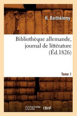 Cover of Bibliotheque Allemande, Journal de Litterature. Tome 1 (Ed.1826)