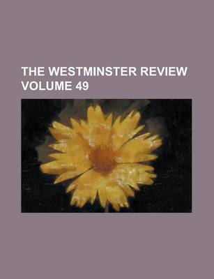 Book cover for The Westminster Review Volume 49