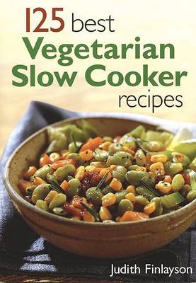 Book cover for 125 Best Vegetarian Slow Cooker Recipes