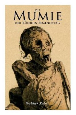 Cover of Die Mumie der K�nigin Semenostris