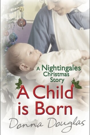 Cover of A Child is Born: A Nightingales Christmas Story