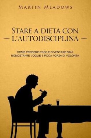 Cover of Stare a dieta con l'autodisciplina