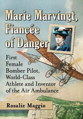 Book cover for Marie Marvingt, Fiancée of Danger