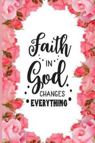 Cover of Faith in God Changes Everything