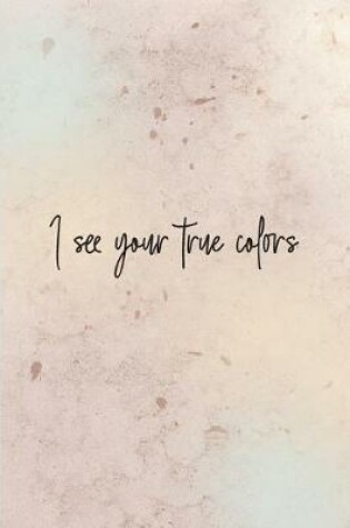 Cover of I see your true colors