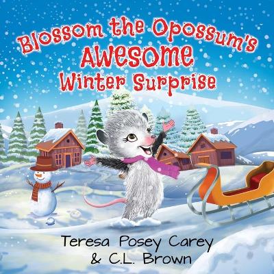 Book cover for Blossom The Opossum's Awesome Winter Surprise