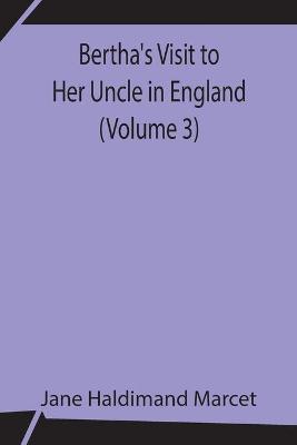 Book cover for Bertha's Visit to Her Uncle in England (Volume 3)