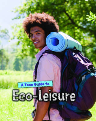 Book cover for A Teen Guide to Eco-Leisure