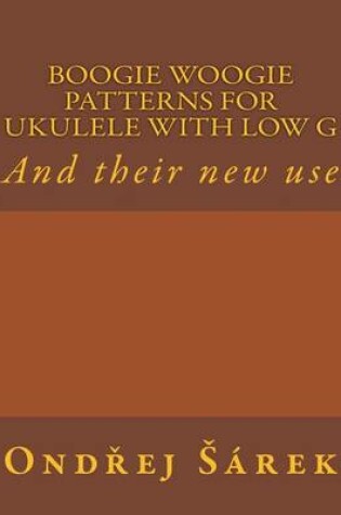 Cover of Boogie woogie patterns for ukulele with low G