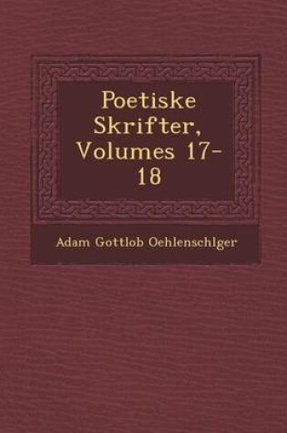 Cover of Poetiske Skrifter, Volumes 17-18