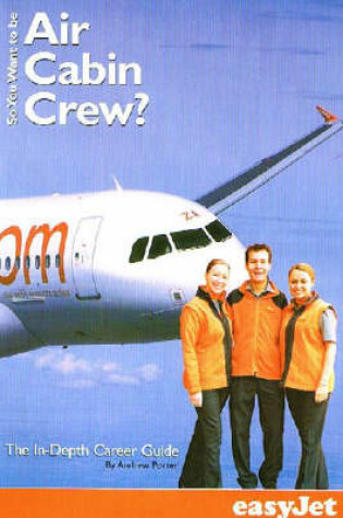 Cover of So You Want to be Air Cabin Crew?