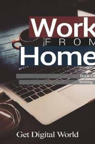 Cover of Work From Home: Book One Writing