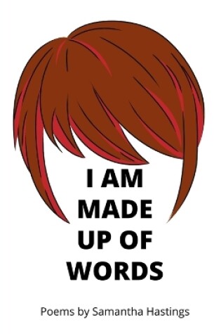 Cover of I am Made Up of Words