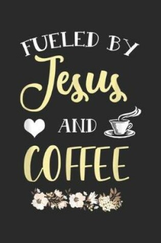 Cover of Fueled By Jesus & Coffee