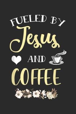 Book cover for Fueled By Jesus & Coffee