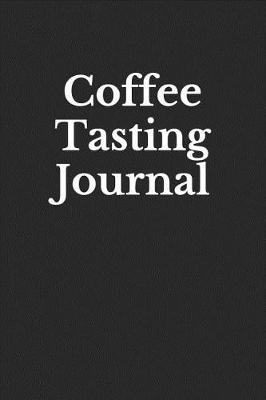 Book cover for Coffee Tasting Journal