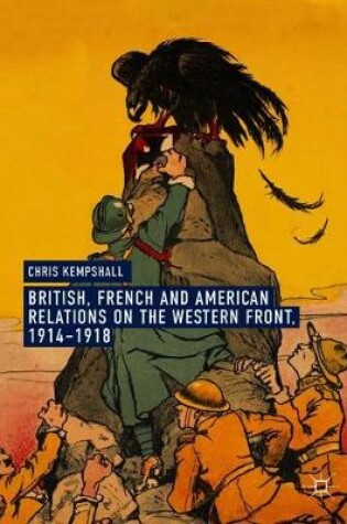 Cover of British, French and American Relations on the Western Front, 1914-1918