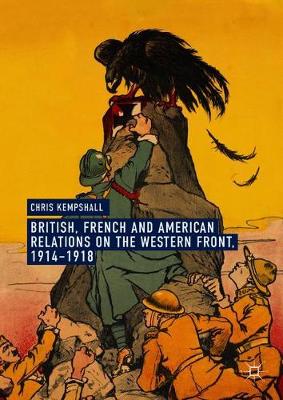 Book cover for British, French and American Relations on the Western Front, 1914-1918