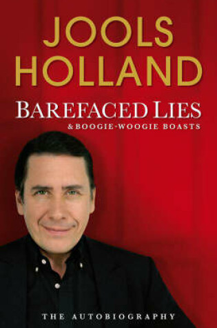 Cover of Barefaced Lies and Boogie-woogie Boasts