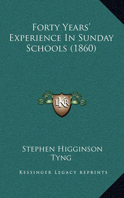 Book cover for Forty Years' Experience in Sunday Schools (1860)