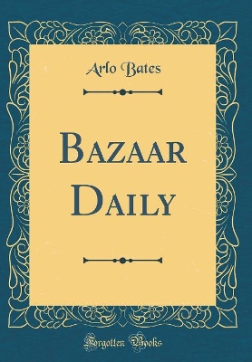 Book cover for Bazaar Daily (Classic Reprint)