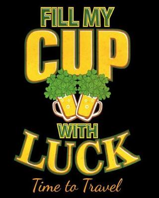 Book cover for Fill My Cup with Luck Time to Travel