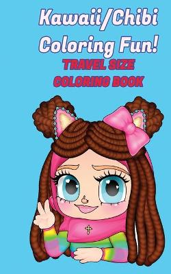 Book cover for Kawaii/Chibi Coloring Fun! Travel Size Coloring Book