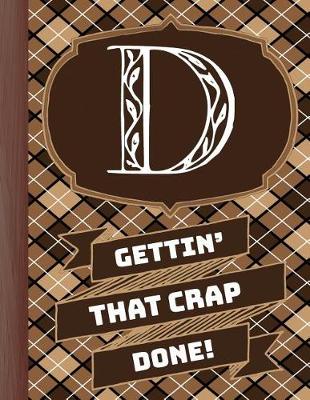 Book cover for "d" Gettin'that Crap Done!