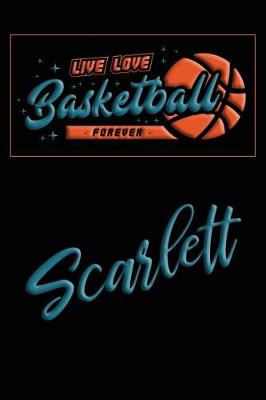 Book cover for Live Love Basketball Forever Scarlett