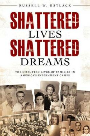 Cover of Shattered Lives, Shattered Dreams