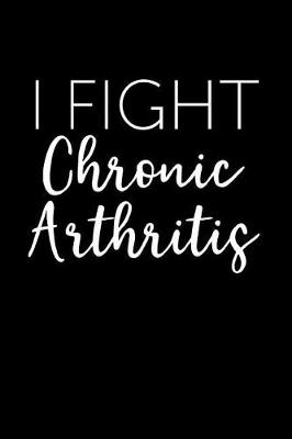 Book cover for I Fight Chronic Arthritis