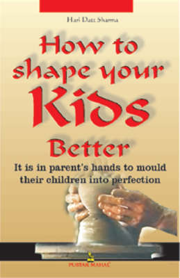 Book cover for How to Shape Your Kids Better