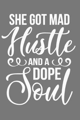 Book cover for She Got Mad Hustle And A Dope Soul