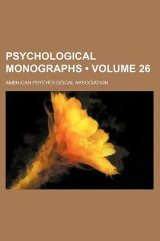 Cover of Psychological Monographs (Volume 26)